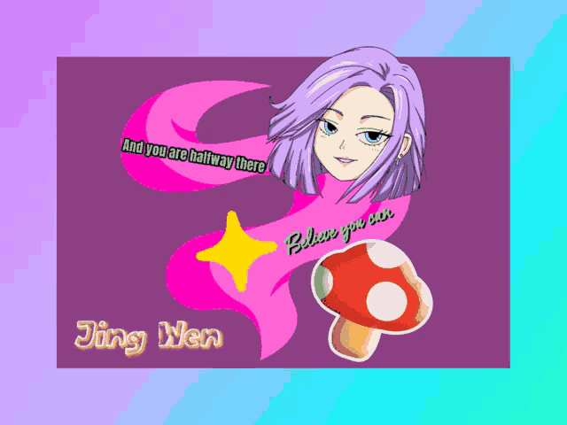 an illustration of a girl with purple hair and a mushroom with the words " and you are halfway there " on it