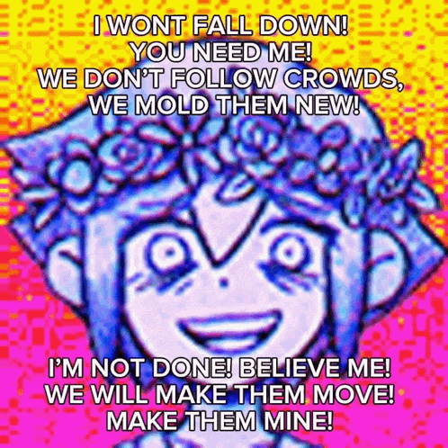 a cartoon of a girl with a flower crown on her head says i wont fall down you need me