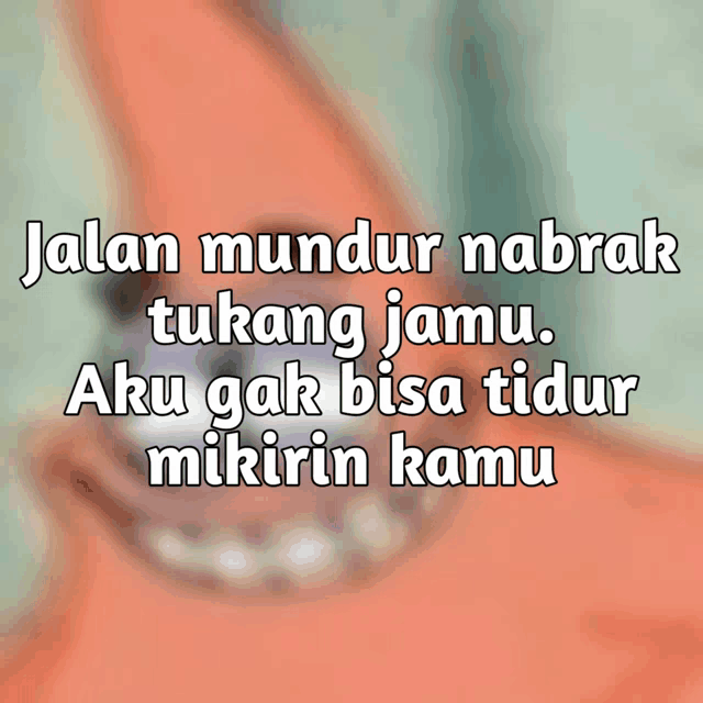 a blurred image of a spongebob says jalan mundur nabrak tukang jamu