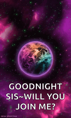 a purple background with the words goodnight sis-will you join me