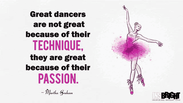 a quote by martha graham says great dancers are not great because of their technique