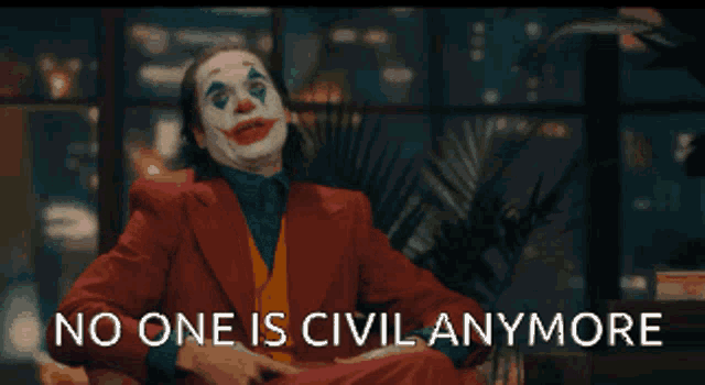 a joker says no one is civil anymore while sitting in front of a palm tree