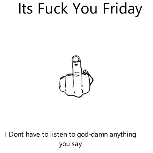 a drawing of a middle finger with the words " its fuck you friday " below it