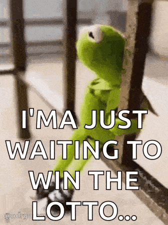 kermit the frog is sitting on a railing waiting to win the lottery .