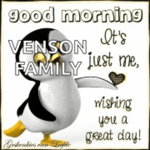 a picture of a penguin with the words " good morning venson just me wishing you a great day "