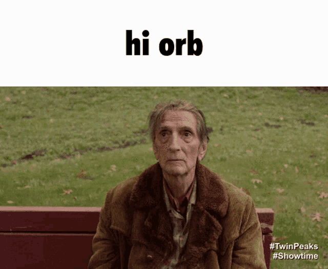 an elderly man sits on a bench with the words hi orb above him