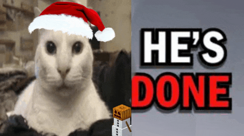 a cat wearing a santa hat next to a sign that says " he 's done "