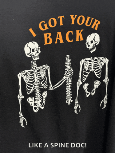 a black shirt with two skeletons holding hands and the words i got your back like a spine doc