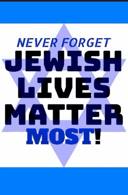 a poster says never forget jewish lives matter most