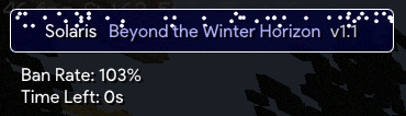 solaris beyond the winter horizon v1.1 has a 103 % ban rate and time left