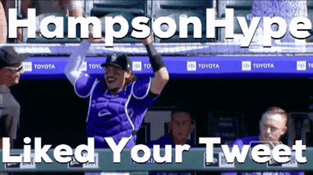 a baseball player in a dugout with the words hampson hype liked your tweet below him