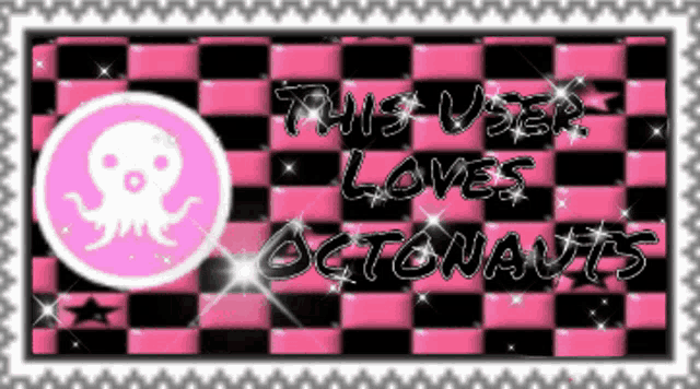 a pink and black checkered background with the words " this user loves octonauts " on it