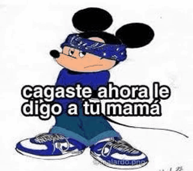 a cartoon of mickey mouse wearing a bandana and a sticker that says cagaste ahora le digo a tu mama .