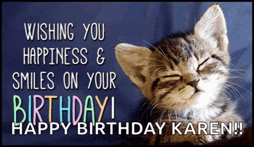 a birthday card with a cat and the words wishing you happiness and smiles on your birthday happy birthday karen