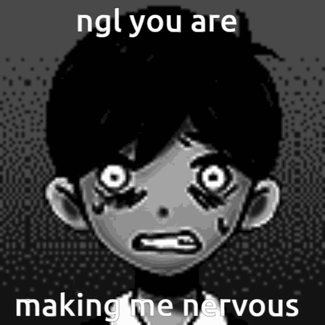 a black and white drawing of a boy with big eyes and the words ngl you are making me nervous .