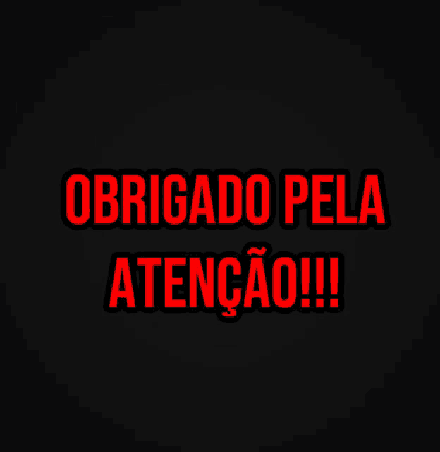 a black background with red text that reads obrigado pela atenção