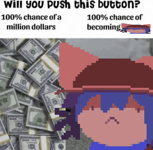 a pixel art of a person next to a pile of money that says will you push this button