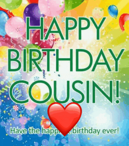 a happy birthday cousin greeting card with balloons and a heart .