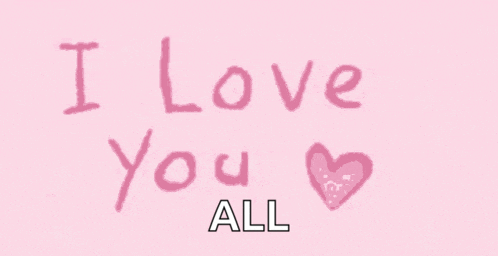 a pink background with the words `` i love you all '' written on it .