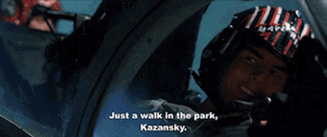a man in a mavic helmet says just a walk in the park kazansky