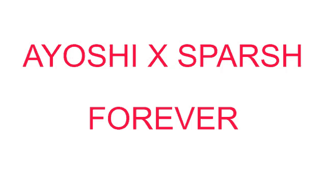 a white background with ayoshi x sparsh forever in red