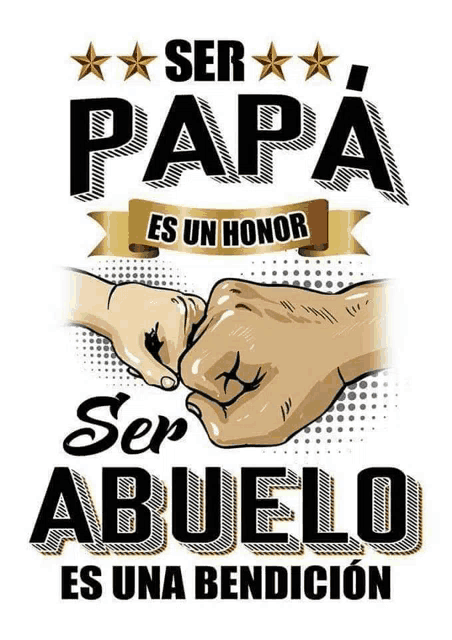 a poster that says ser papa is un honor ser abuelo is una bendicion