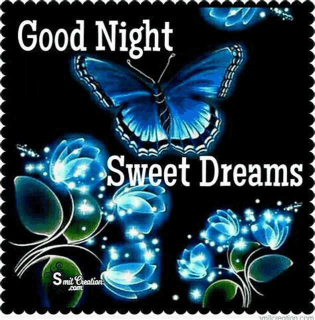 a blue butterfly is surrounded by blue flowers on a black background and says `` good night sweet dreams '' .