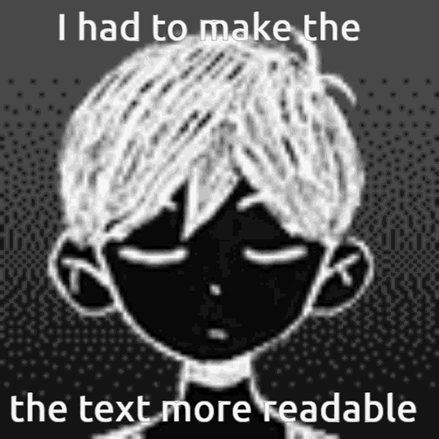 a black and white drawing of a boy with his eyes closed and the text `` i had to make the text more readable '' .