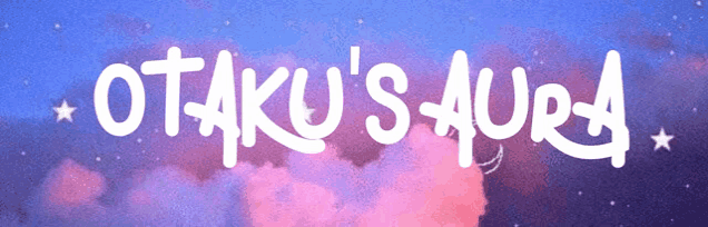 the word otaku 's aura is written in white letters