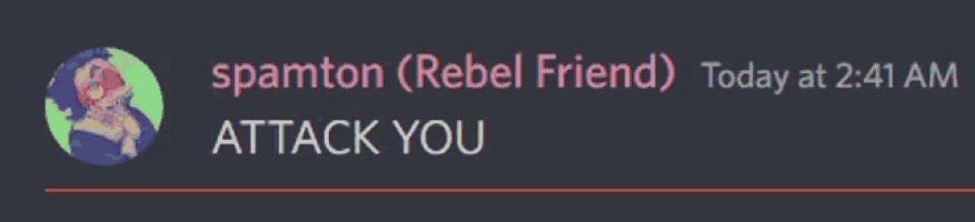 a screenshot of a message from spamton ( rebel friend ) today at 2:41 am attack you