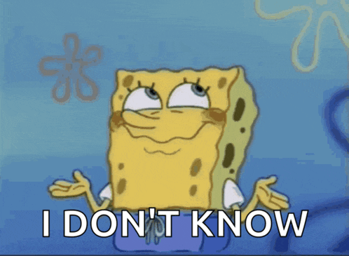 a cartoon of spongebob saying " i don t know "