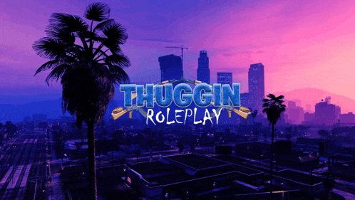 a poster for a video game called thuggin roleplay with a city in the background