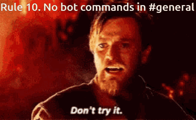 a man with a beard says " rule 10 : no bot commands in #general "