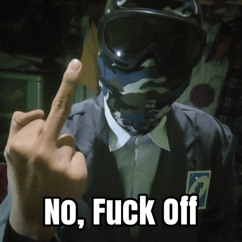 a man wearing a helmet and goggles giving the middle finger with the words no fuck off behind him