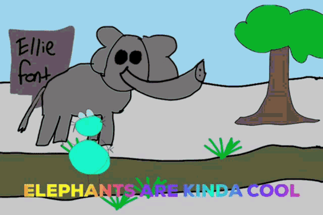 a drawing of an elephant with a sign that says ellie font on it