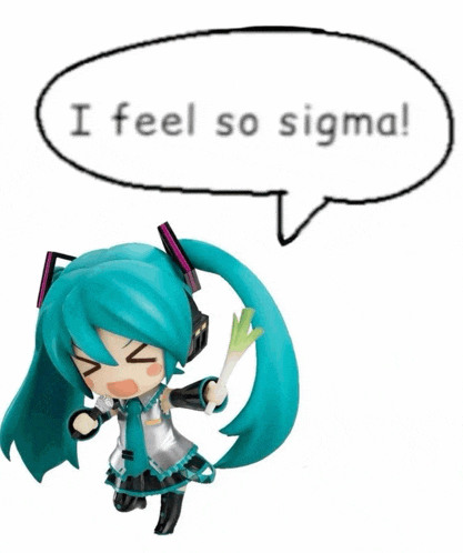 a speech bubble that says " i feel so sigma " next to a figurine