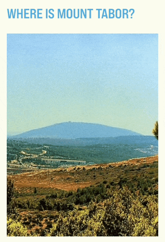 a picture of a mountain with the words where is mount tabor on the bottom