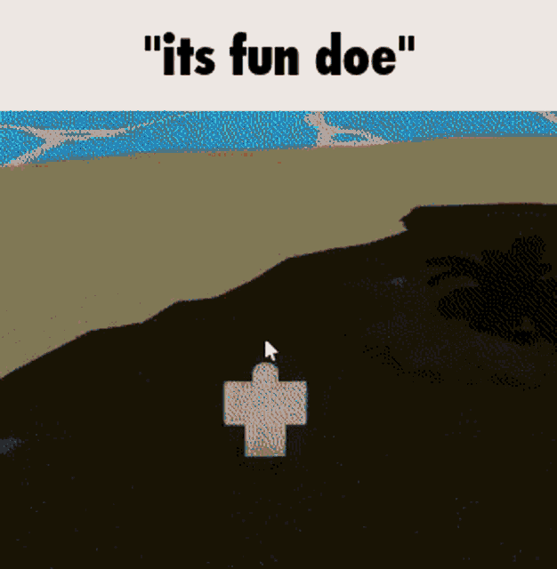 a screenshot of a video game with the words " its fun doe "