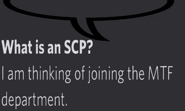 a speech bubble with the words what is an scp i am thinking of joining the mtf department