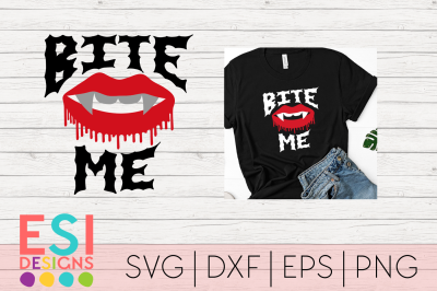 Bite Me | Halloween Phrase | SVG DXF EPS and PNG