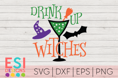 Drink up Witches | Halloween | SVG, DXF, EPS & PNG