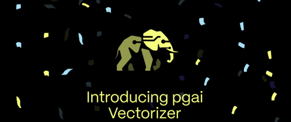 Cover image for 🚀 pgai Vectorizer: Automate AI Embeddings With One SQL Command in PostgreSQL