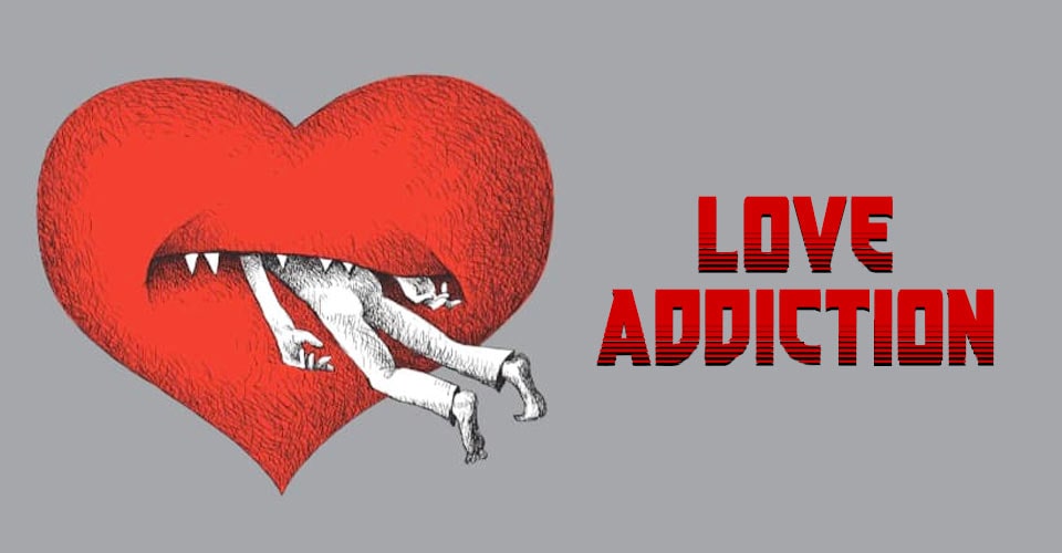 Love Addiction