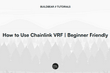 How to Use Chainlink VRF | Beginner Friendly