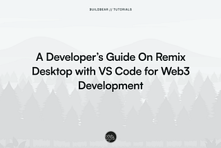 A Developer’s Guide On Remix Desktop with VSCode for Web3 Development