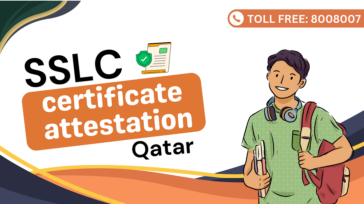 SSLC Certificate Attestation for Qatar | by Qatarattestation | Medium