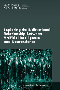 Exploring the Bidirectional Relationship Between Artificial Intelligence and Neuroscience: Proceedings of a Workshop