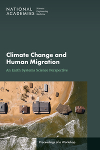 Climate Change and Human Migration: An Earth Systems Science Perspective: Proceedings of a Workshop