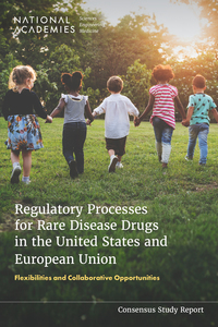 Regulatory Processes for Rare Disease Drugs in the United States and European Union: Flexibilities and Collaborative Opportunities