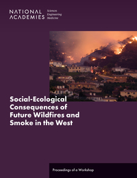 Social-Ecological Consequences of Future Wildfires and Smoke in the West: Proceedings of a Workshop